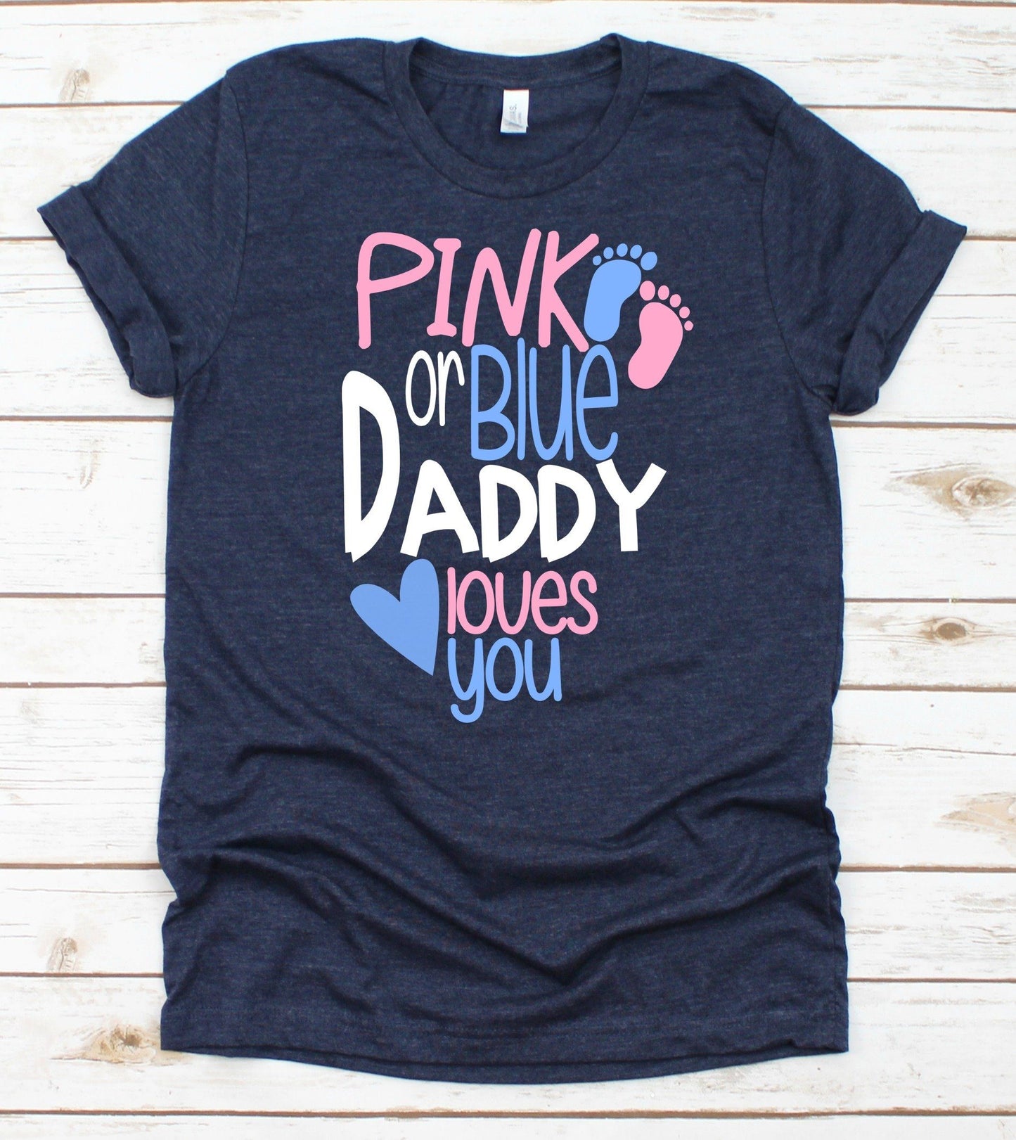 Pink Or Blue Daddy Loves You