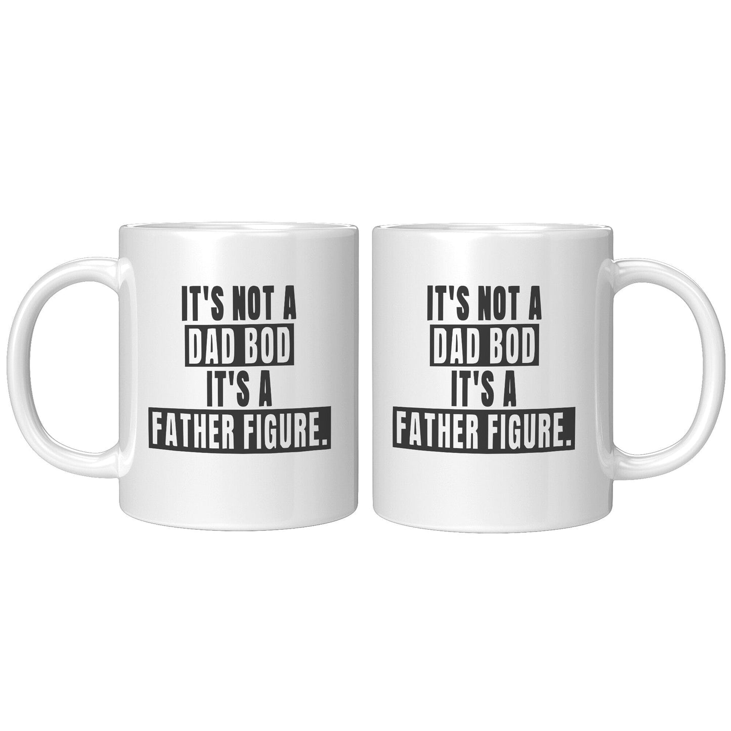 It's Not A Dad Bod - Coffee Mug