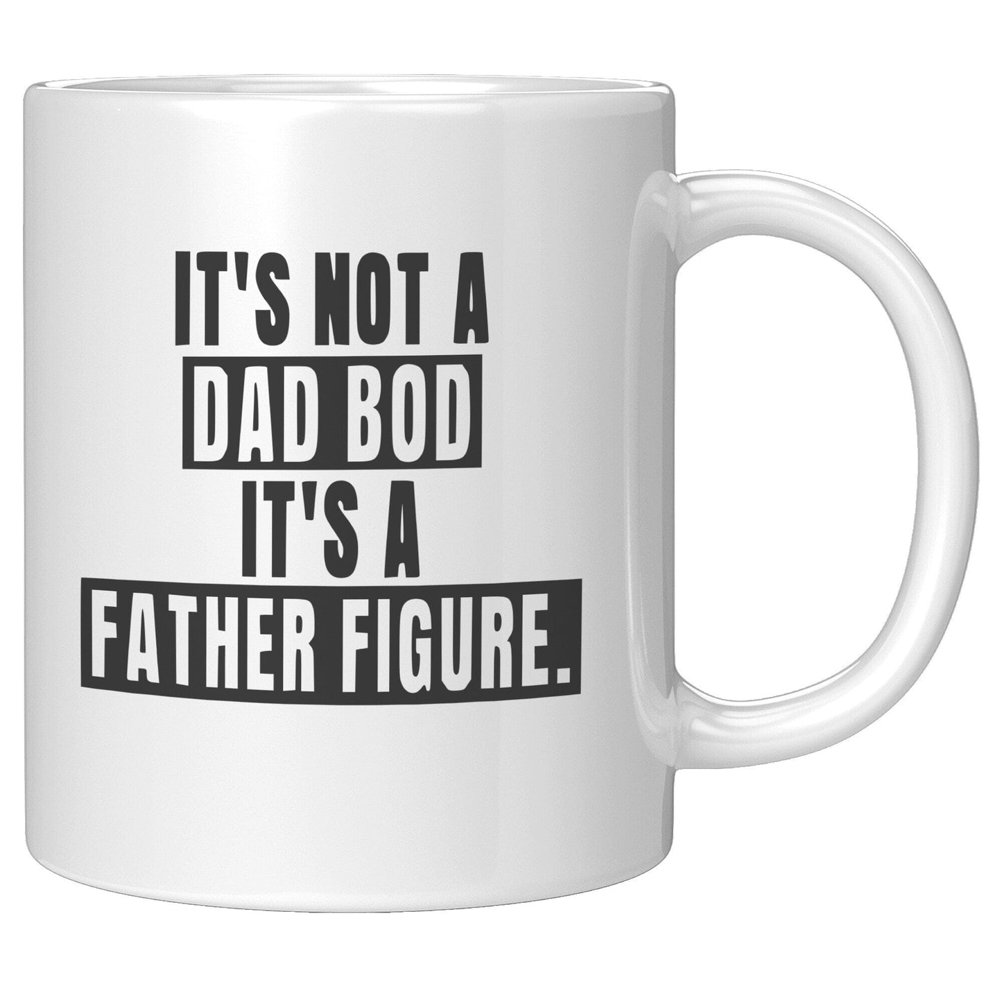 It's Not A Dad Bod - Coffee Mug