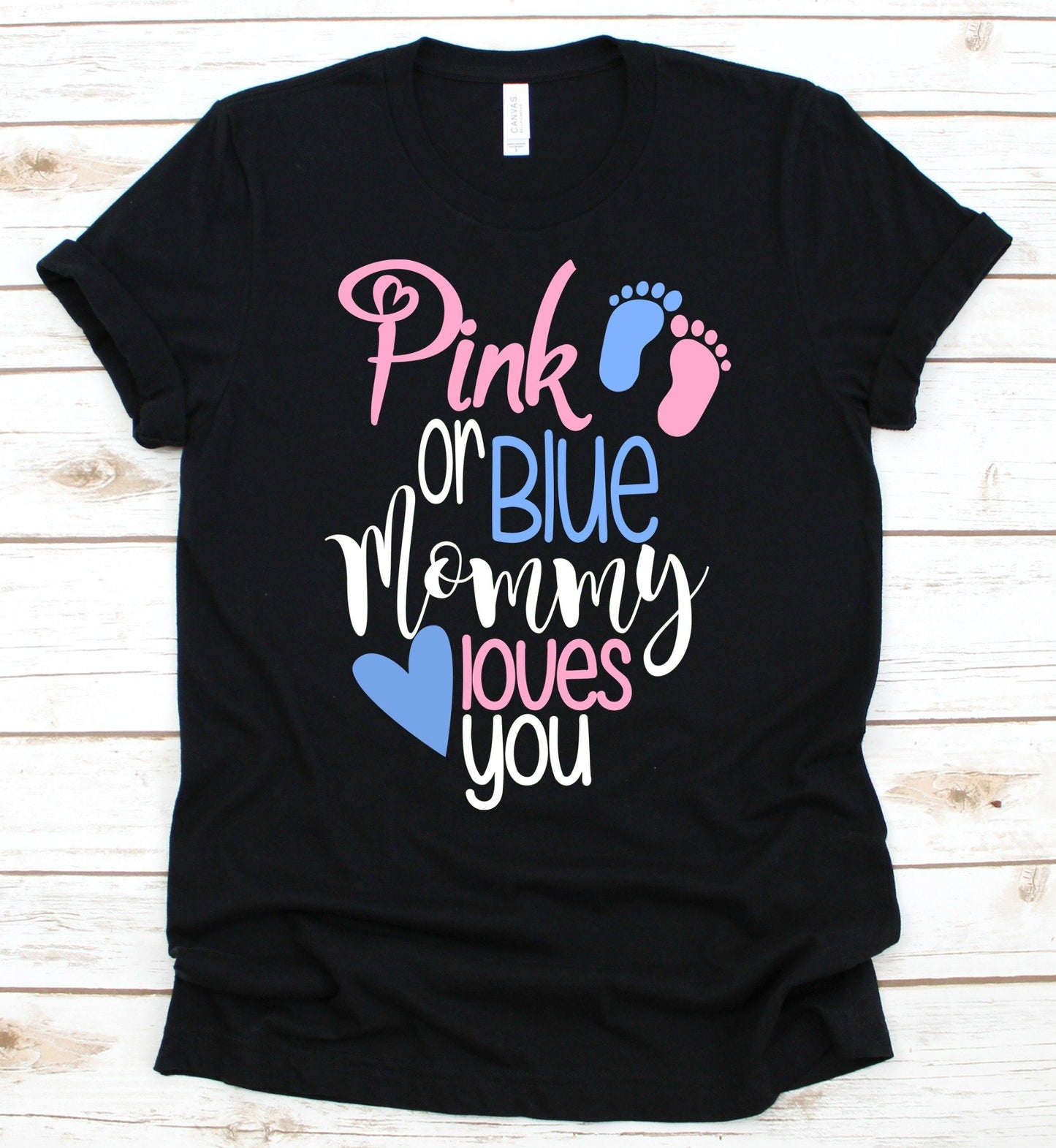 Pink Or Blue Mommy Loves You