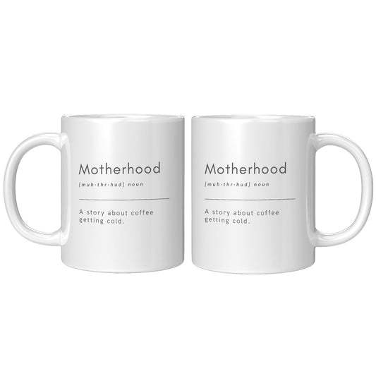 Motherhood Definition - Coffee Mug
