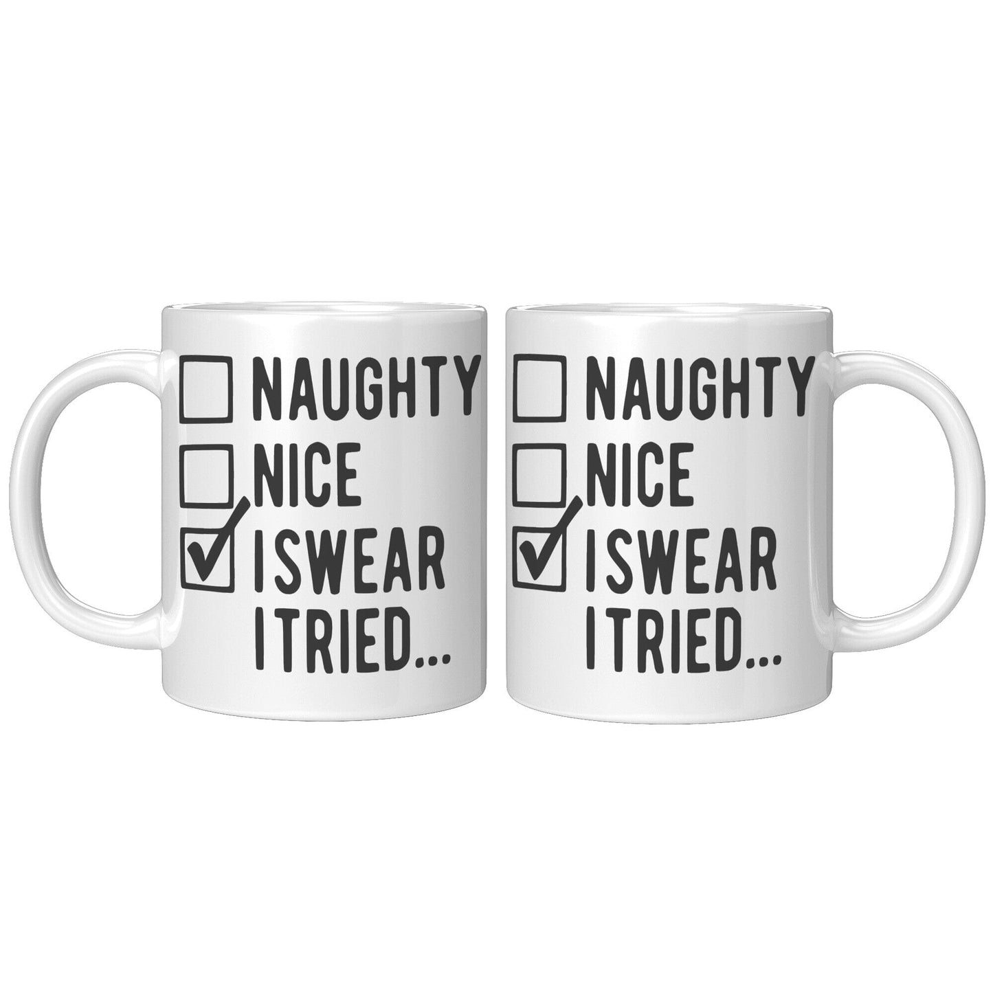 Naughty, Nice, I Tried - Coffee Mug