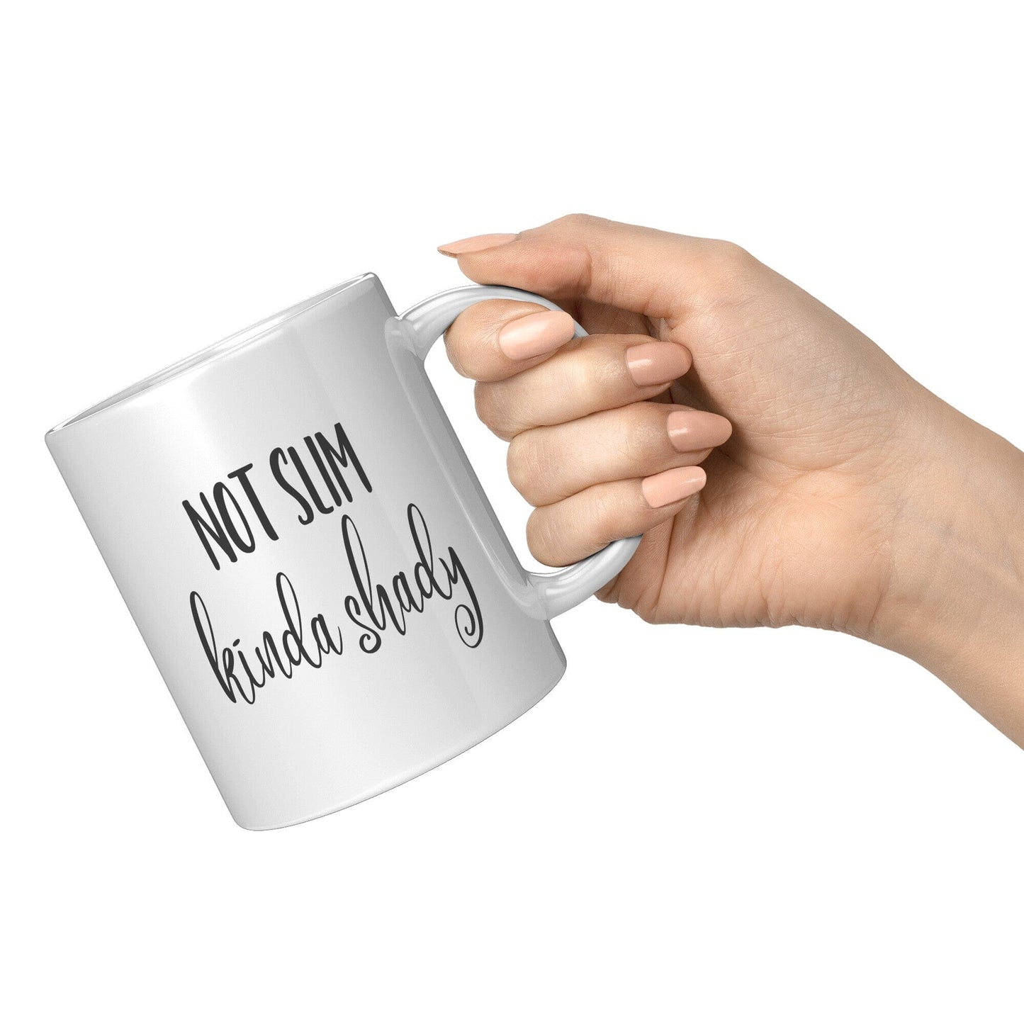Not Slim, Kinda Shady - Coffee Mug