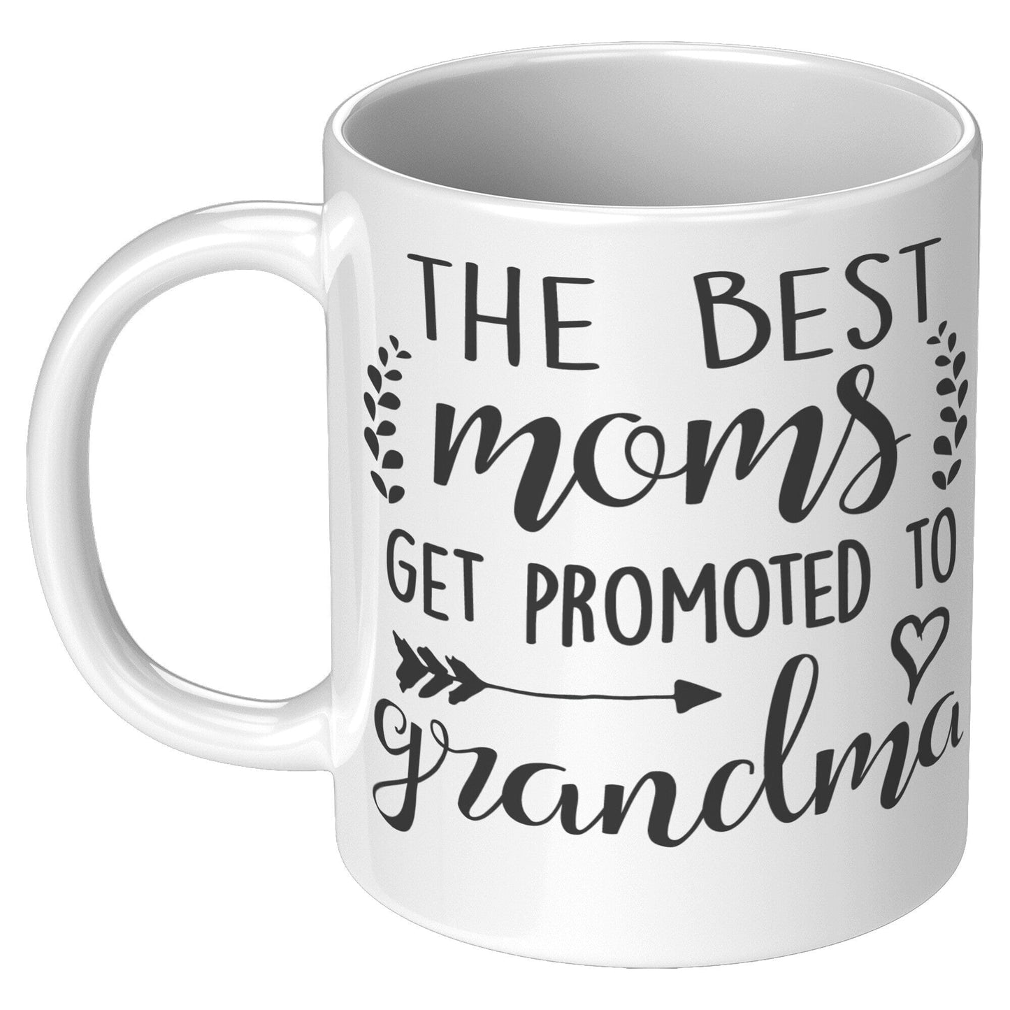 The Best Moms Get Promoted To Grandma - Coffee Mug