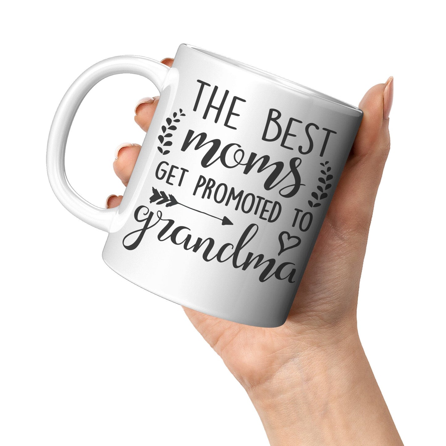 The Best Moms Get Promoted To Grandma - Coffee Mug