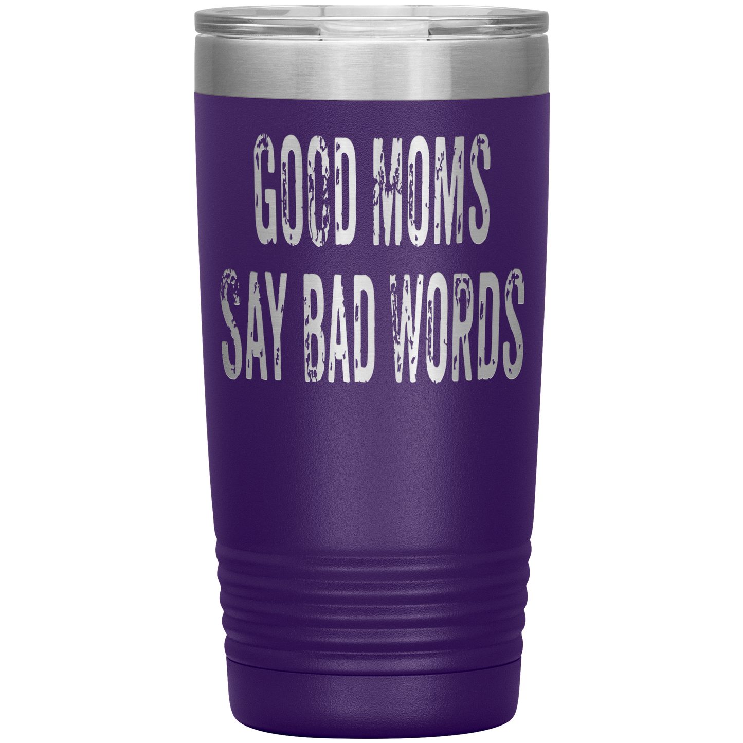 Good Moms Say Bad Words - 20oz Tumbler