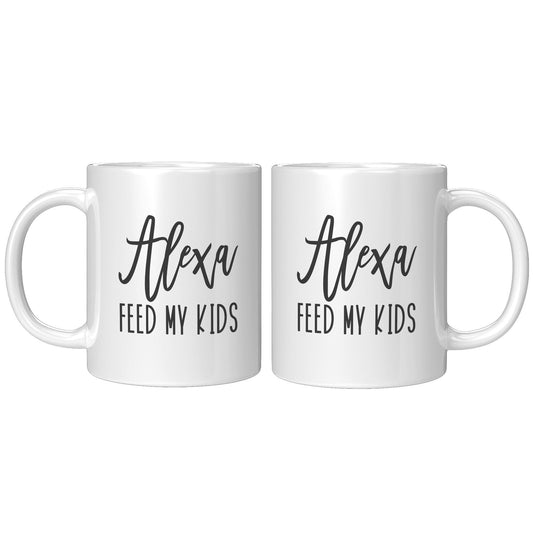 Alexa Feed My Kids - Coffee Mug