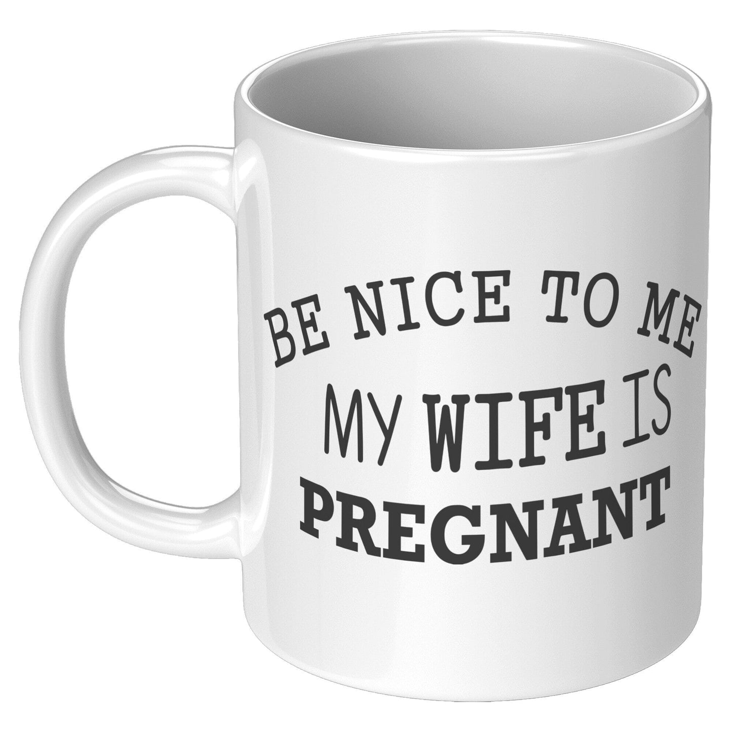 Be Nice To Me - Coffee Mug