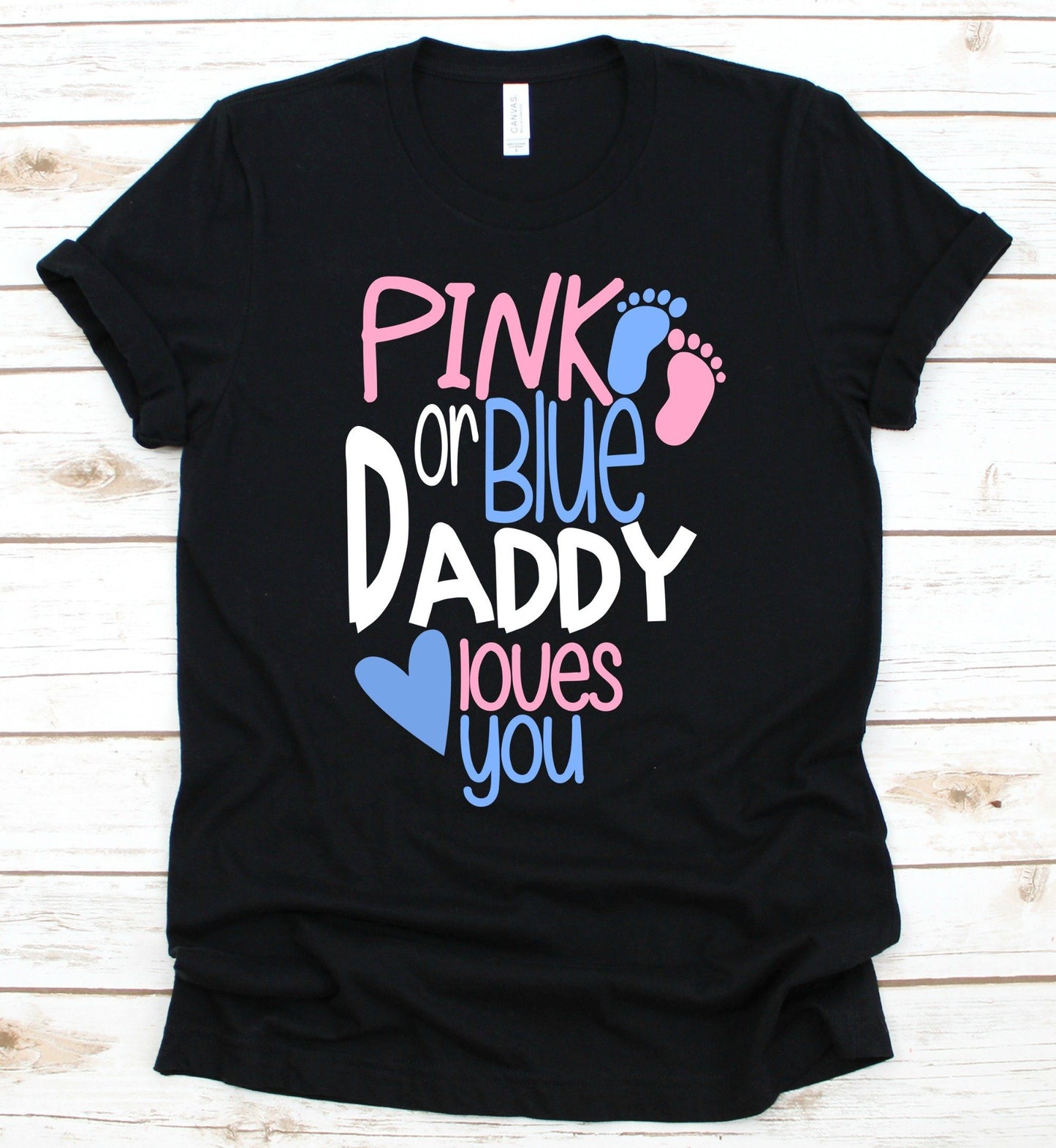 Pink Or Blue Daddy Loves You