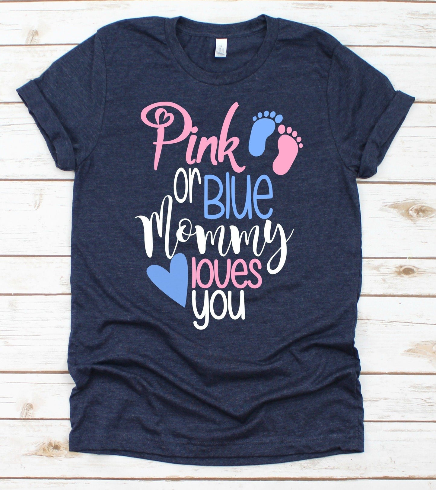 Pink Or Blue Mommy Loves You
