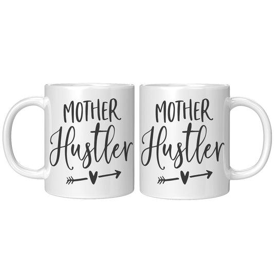 Mother Hustler - Coffee Mug
