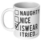 Naughty, Nice, I Tried - Coffee Mug