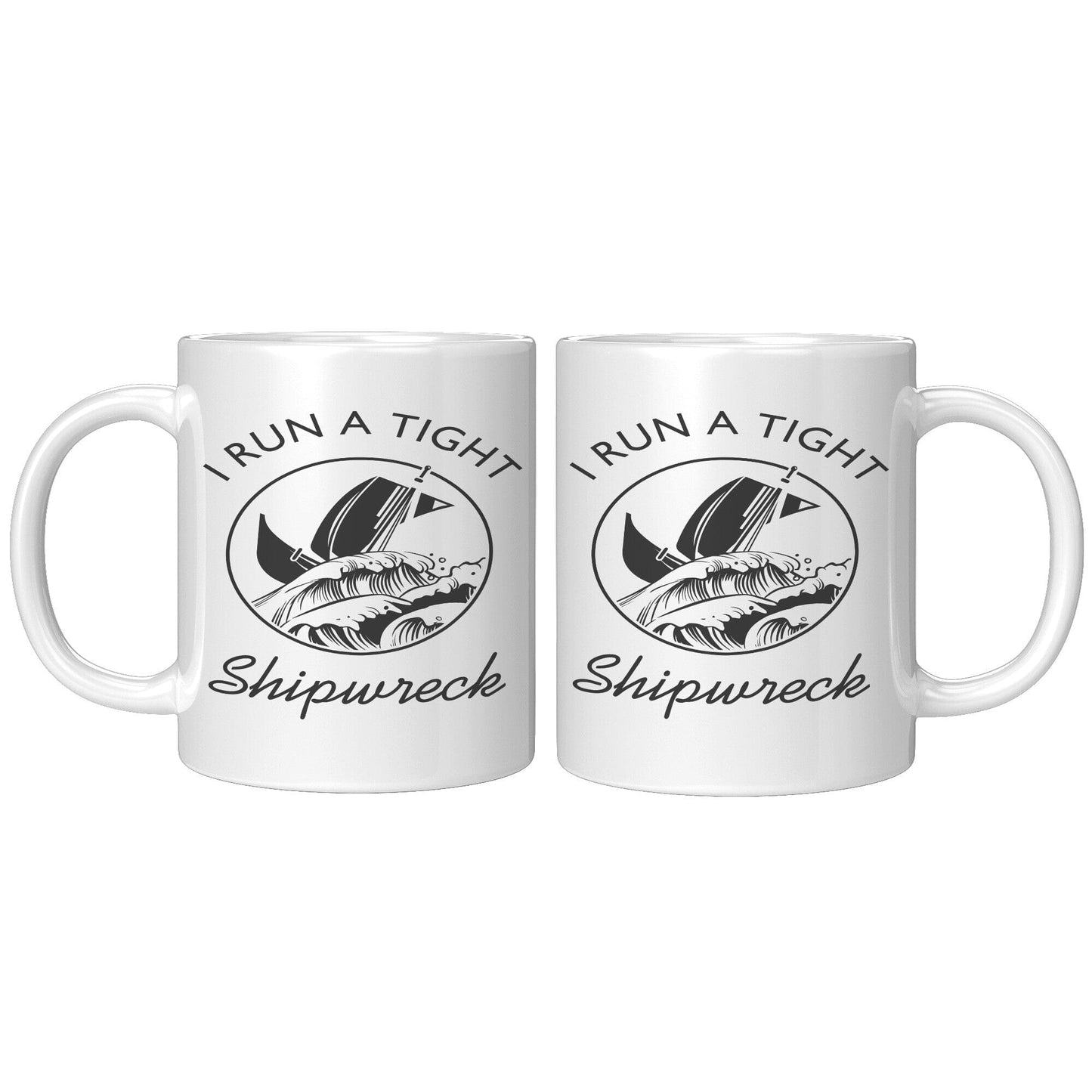 Tight Shipwreck - Coffee Mug