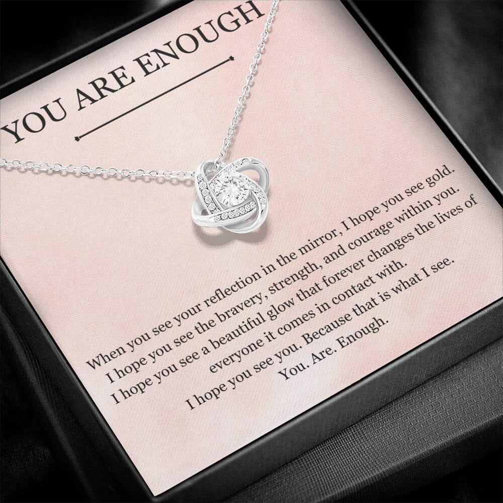 You Are Enough - Love Knot